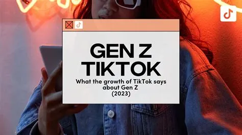 Why is gen z into tiktok