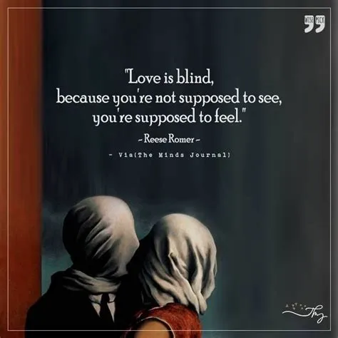 Does blind love exist