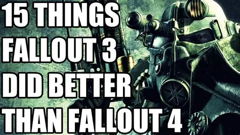 Is fallout 3 better then 4