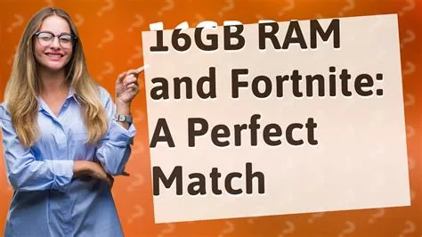 Can 16gb ram run fortnite