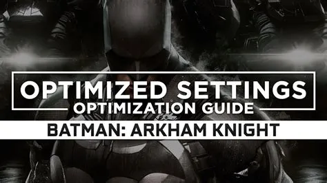 Is batman arkham knight well optimized