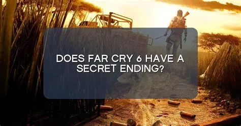 Does far cry 6 have a short ending