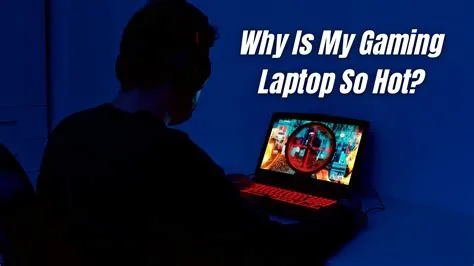 Why is my gaming laptop so hot