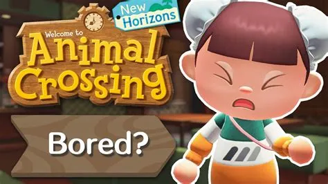 Why am i bored of animal crossing