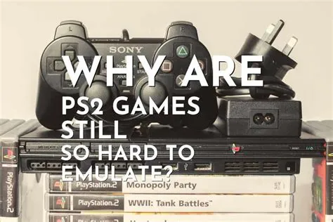 Is ps2 harder to emulate than gamecube