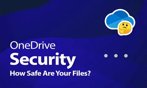 Is it safe to store on onedrive