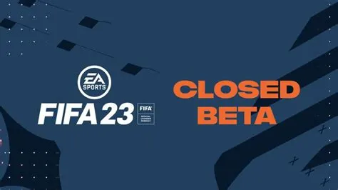 Is fifa 23 beta closed