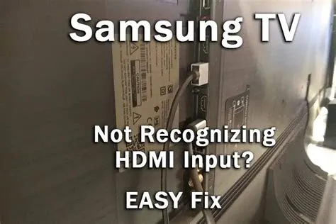 Why wont my samsung tv recognize hdmi