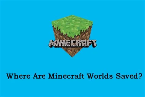 Where are minecraft worlds saved windows 10