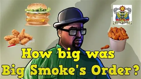 What was big smokes full order