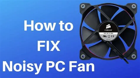 Is it okay if my fan is loud