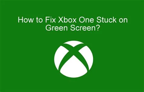 Why is my xbox stuck on the green screen