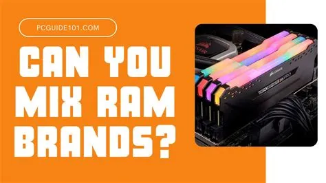 Can you mix brands of ram