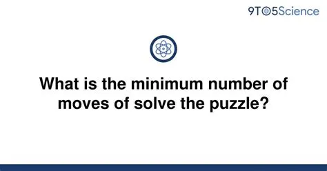 What is minimum moves to solve puzzles