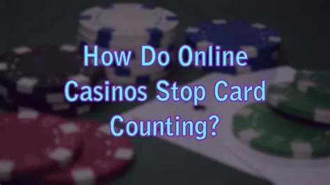 How do casinos stop card counting