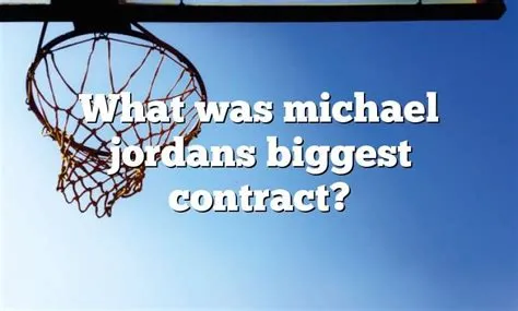 What was jordans biggest contract