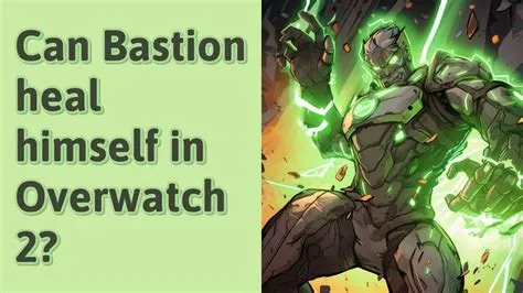 Can bastion still heal himself