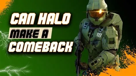 Will halo make a comeback