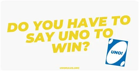 Is it important to say uno