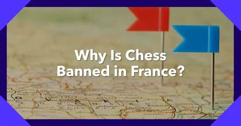 Why france is banned for chess