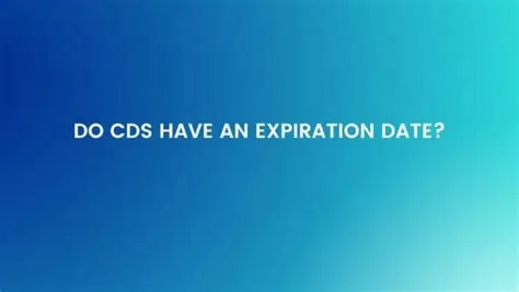 Do cds expire