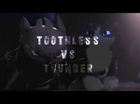 Is thunder stronger than toothless