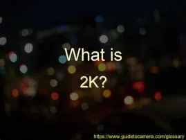 What is the meaning of 2k?