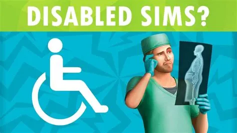 Can you give sims disabilities