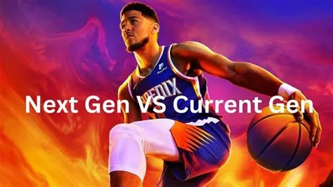 What is the difference between current gen and next gen 2k23