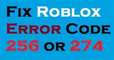 What is error code 256 roblox