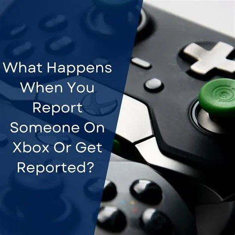 Does reporting someone on xbox do anything