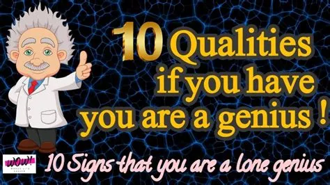 What are common signs of a genius