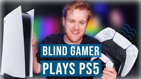 Can blind people play playstation