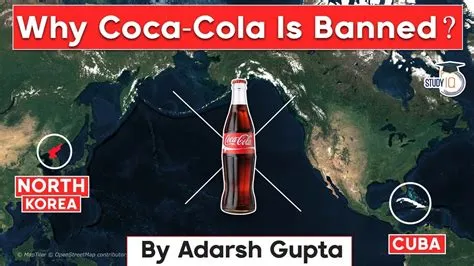 Why we can t buy coca cola in north korea and cuba