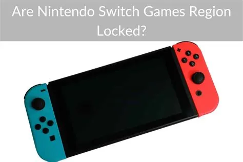 Does region matter for nintendo switch