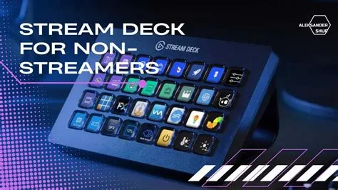 Are stream decks worth it for non streamers