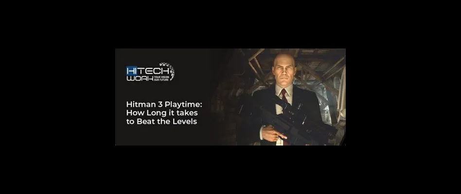 How much playtime is hitman 3