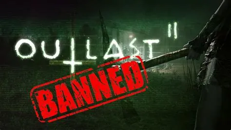 Where is outlast 2 banned