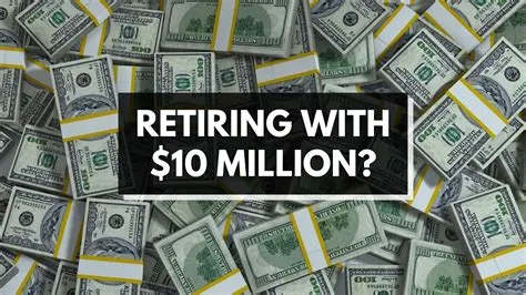 Is 10 million dollars enough to retire on