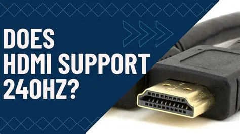 Can hdmi support 240hz