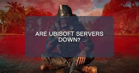 Is the ubisoft servers down