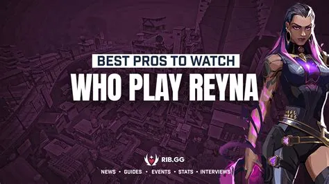 Do pros play reyna