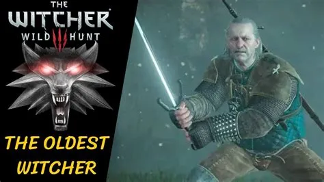 Who is the oldest witcher alive