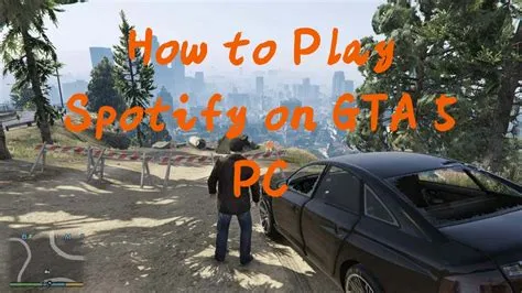 Can you play spotify on gta 5