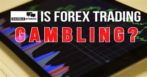 Is forex trading a gamble