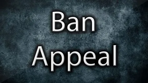 What do you say in a ban appeal