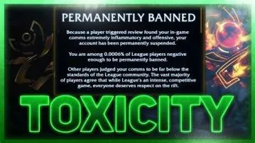 Can you get banned in league for being toxic?