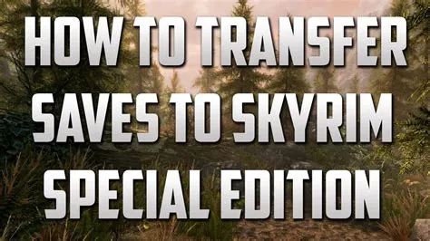 Can you transfer skyrim save to anniversary edition