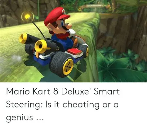 Is smart steering cheating mario kart