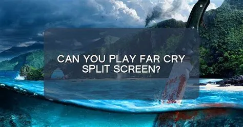 Can you play far cry 6 split-screen